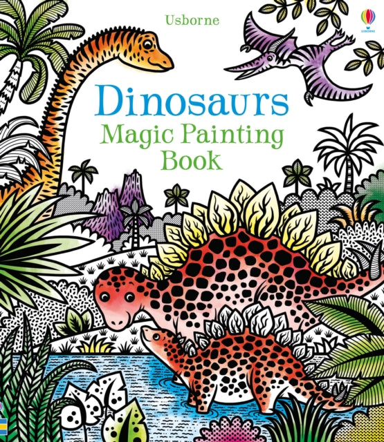 Dinosaurs Magic Painting Book by Lucy Bowman