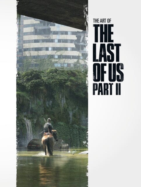 The Art of The Last of Us Part II by Naughty Dog