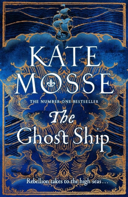 The Ghost Ship : an epic historical novel from the number one bestselling author by Kate Mosse