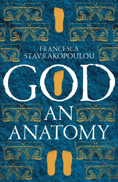 God: An Anatomy by Francesca Stavrakopoulou