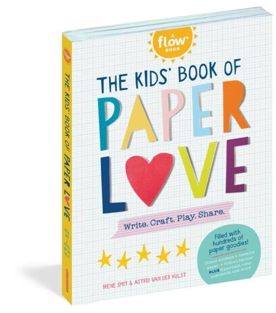 The Kids' Book of Paper Love : Write. Craft. Play. Share.
