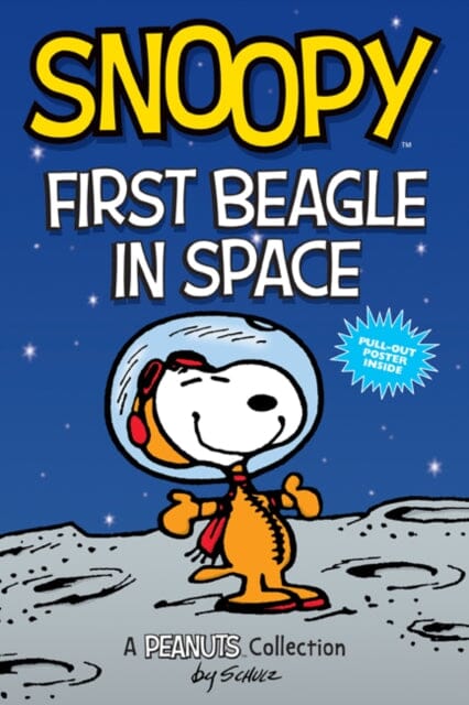 Snoopy: First Beagle in Space : A PEANUTS Collection by Charles M. Schulz