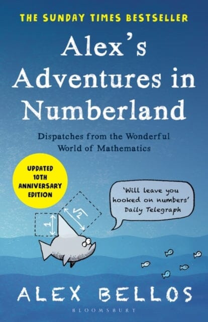 Alex's Adventures in Numberland: Tenth Anniversary Edition by Alex Bellos