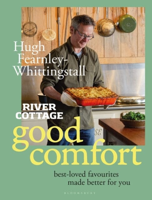 River Cottage Good Comfort: Best-Loved Favourites Made Better for You by Hugh Fearnley-Whittingstall