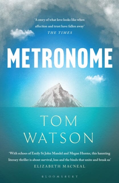 Metronome : The 'unputdownable' BBC Two Between the Covers Book Club Pick by Tom Watson