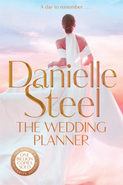 The Wedding Planner : The sparkling, captivating new novel from the billion copy bestseller by Danielle Steel
