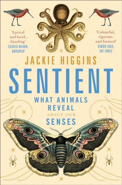 Sentient: What Animals Reveal About Human Senses by Jackie Higgins