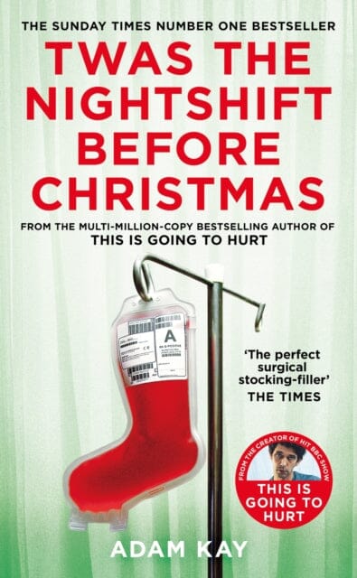 Twas The Nightshift Before Christmas  by Adam Kay