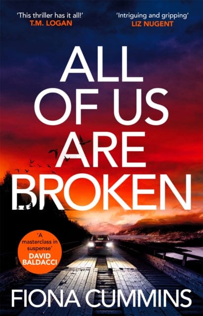All Of Us Are Broken : The heartstopping thriller with an unforgettable twist by Fiona Cummins