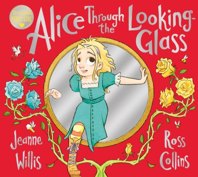 Alice Through the Looking-Glass by Jeanne Willis