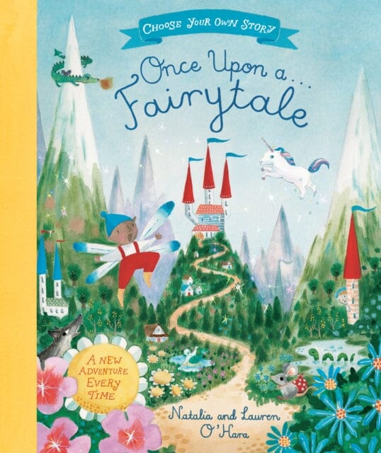 Once Upon A Fairytale: A Choose-Your-Own Fairytale Adventure by Natalia O'Hara