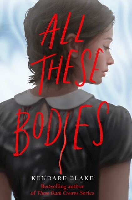 All These Bodies by Kendare Blake