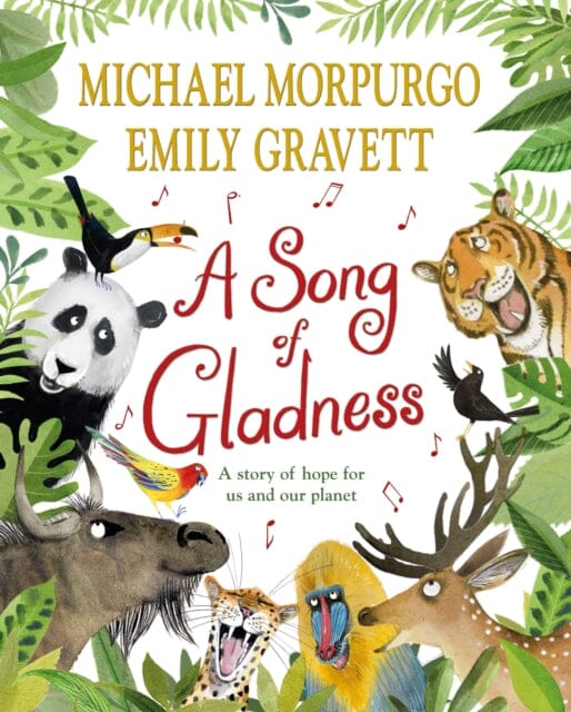 A Song of Gladness: A story of hope for us and our planet by Michael Morpurgo