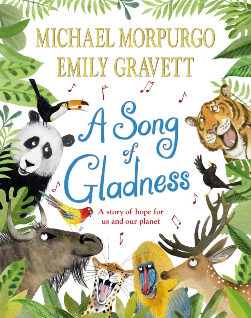 A Song of Gladness: A Story of Hope for Us and Our Planet by Michael Morpurgo