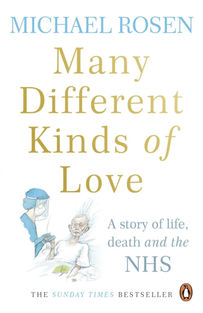 Many Different Kinds of Love: A story of life, death and the NHS by Michael Rosen