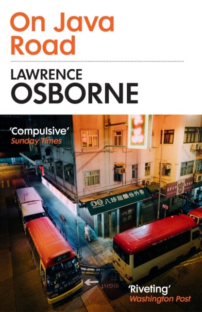 On Java Road : `The bastard child of Graham Greene and Patricia Highsmith' METRO by Lawrence Osborne