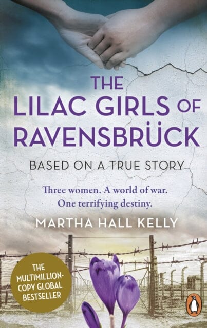 The Lilac Girls of Ravensbruck by Martha Hall Kelly