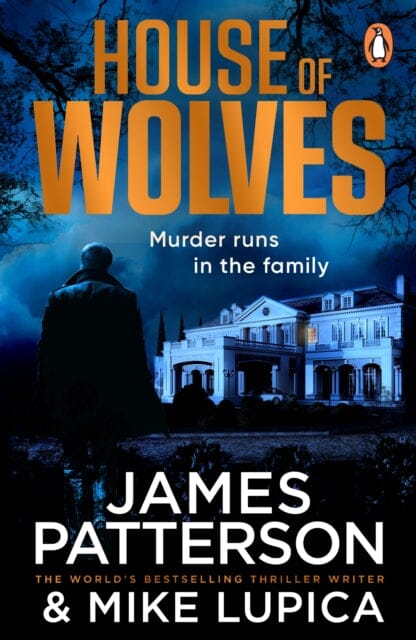House of Wolves : Murder runs in the family. by James Patterson