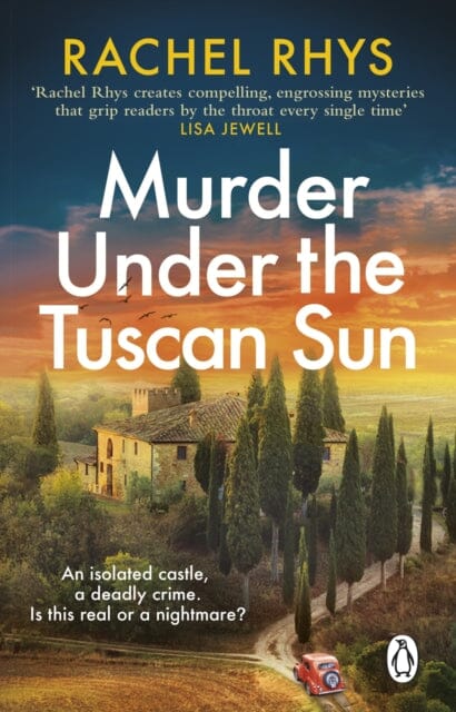 Murder Under the Tuscan Sun : A gripping classic suspense novel in the tradition of Agatha Christie set in a remote Tuscan castle by Rachel Rhys