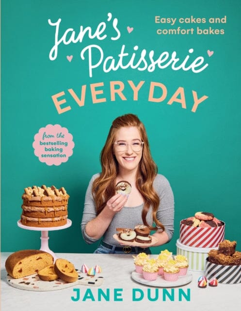 Jane's Patisserie Everyday : Easy cakes and comfort bakes THE NO.1 SUNDAY TIMES BESTSELLER by Jane Dunn