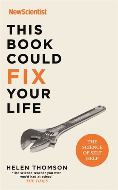 This Book Could Fix Your Life: The Science of Self Help by New Scientist