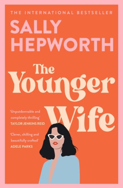 The Younger Wife: An unputdownable new domestic drama with jaw-dropping twists by Sally Hepworth