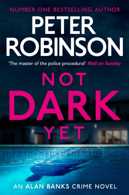 Not Dark Yet: (DCI Banks 27) by Peter Robinson