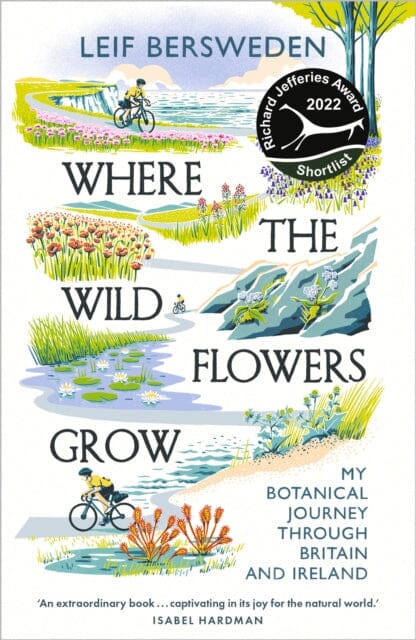 Where the Wildflowers Grow : Longlisted for the Wainwright Prize by Leif Bersweden