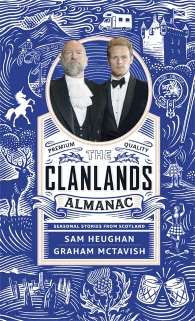 The Clanlands Almanac: Seasonal Stories from Scotland by Sam Heughan