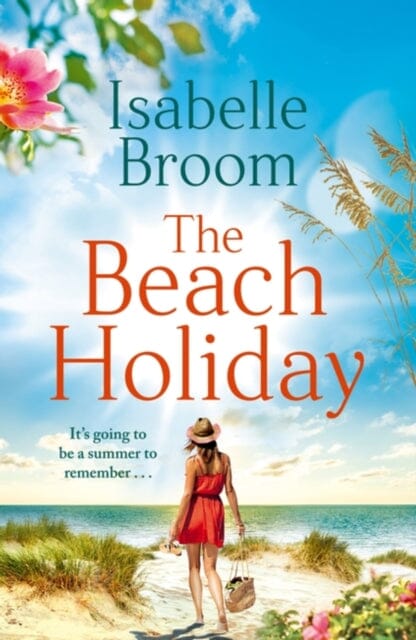 The Beach Holiday : Sunshine fills the pages! Escape to The Hamptons and fall in love by Isabelle Broom