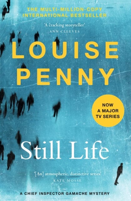 Still Life: (Chief Inspector Gamache Novel Book 1) by Louise Penny
