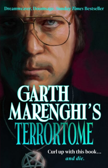 Garth Marenghi's TerrorTome : Dreamweaver, Doomsage, Sunday Times bestseller by Garth Marenghi