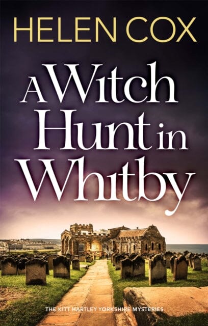 A Witch Hunt in Whitby: The Kitt Hartley Mysteries Book 5 by Helen Cox