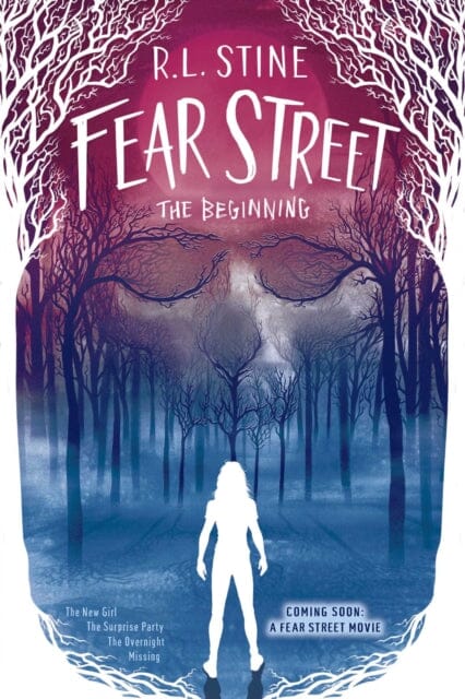 Fear Street the Beginning: The New Girl; The Surprise Party; The Overnight; Missing by R L Stine