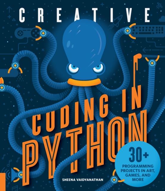 Creative Coding in Python : 30+ Programming Projects in Art, Games, and More