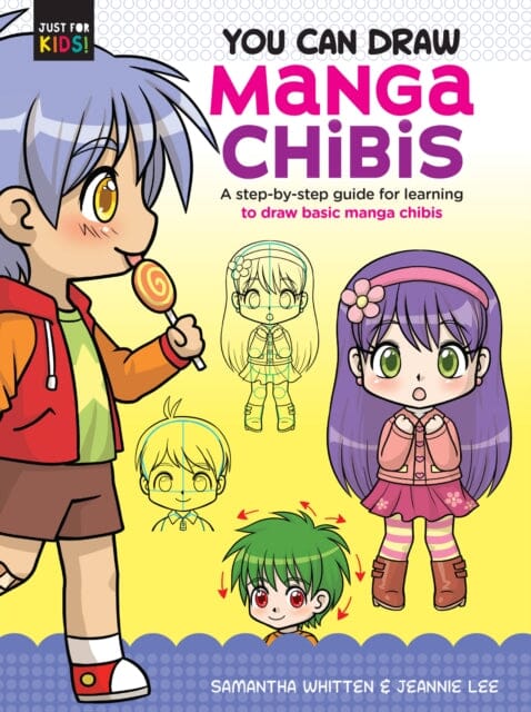You Can Draw Manga Chibis : A step-by-step guide for learning to draw basic manga chibis Volume 2 by Samantha Whitten