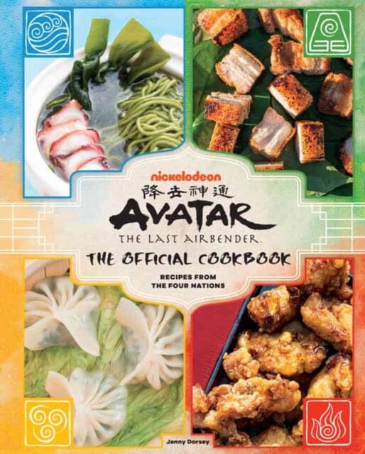 Avatar: The Last Airbender Cookbook : The Official Cookbook : Recipes from the Four Nations
