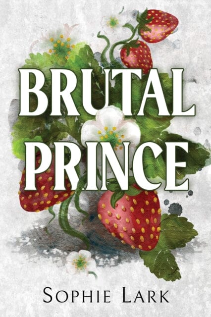Brutal Prince : A Dark Mafia Romance by Sophie Lark