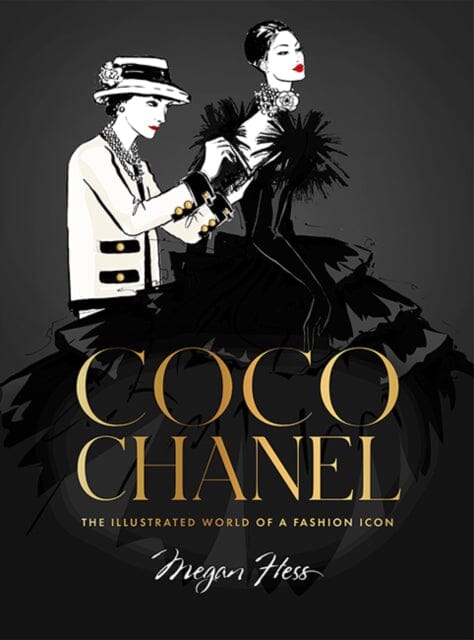 Coco Chanel Special Edition: The Illustrated World of a Fashion Icon by Megan Hess