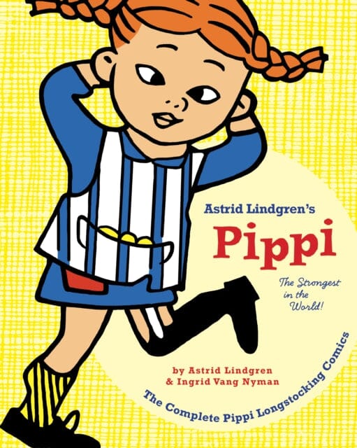 Pipii Longstocking : The Strongest in the World! by Astrid Lindgren