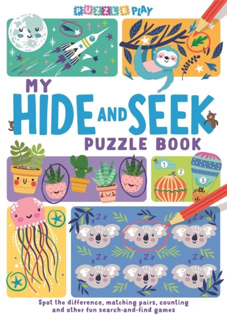My Hide and Seek Puzzle Book : Spot the Difference, Matching Pairs, Counting and other fun Seek and Find Games