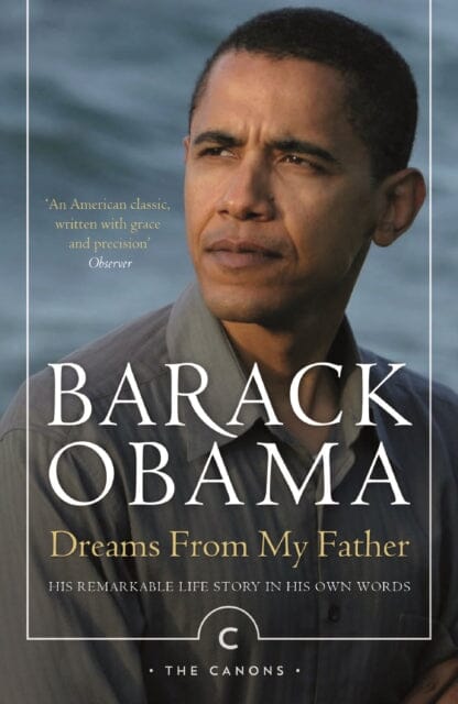 Dreams From My Father: A Story of Race and Inheritance by Barack Obama