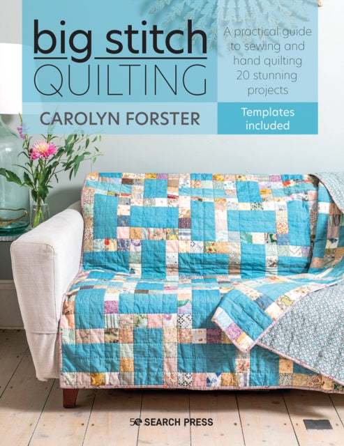 Big Stitch Quilting by Carolyn Forster