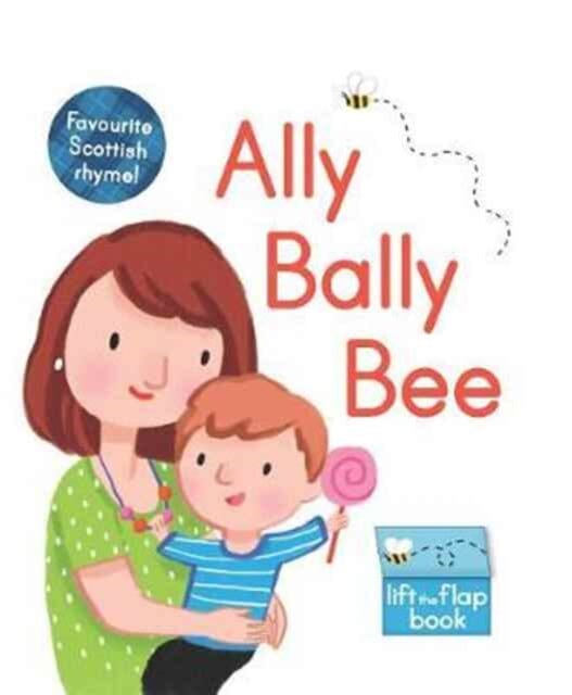 Ally Bally Bee: A lift-the-flap book by Kathryn Selbert