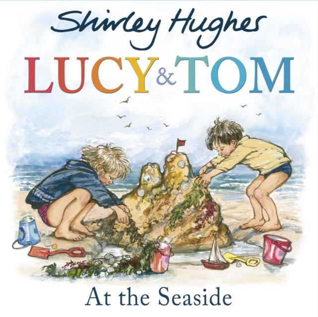 Lucy and Tom at the Seaside by Shirley Hughes