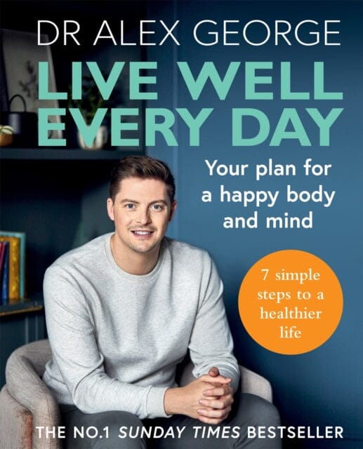 Live Well Every Day  by Dr Alex George