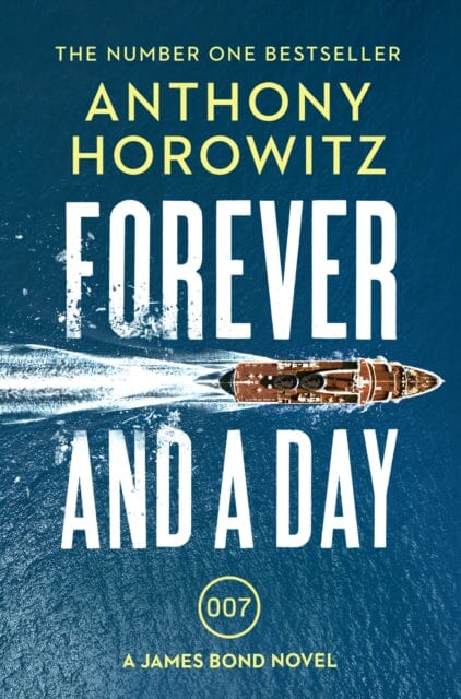 Forever and a Day (James Bond 007) by Anthony Horowitz