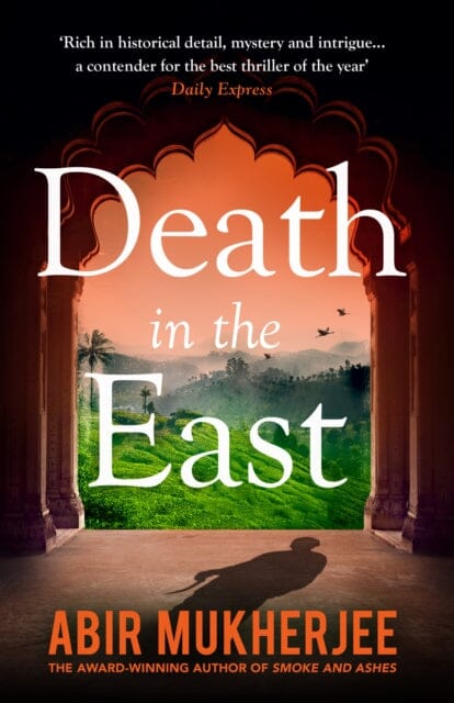 Death in the East  by Abir Mukherjee