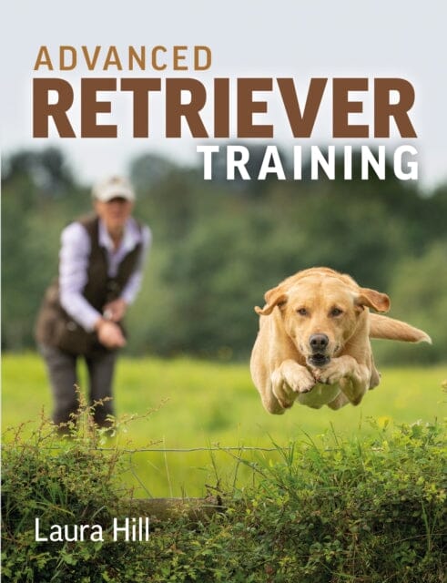Advanced Retriever Training by Laura Hill