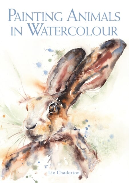 Painting Animals in Watercolour by Liz Chaderton